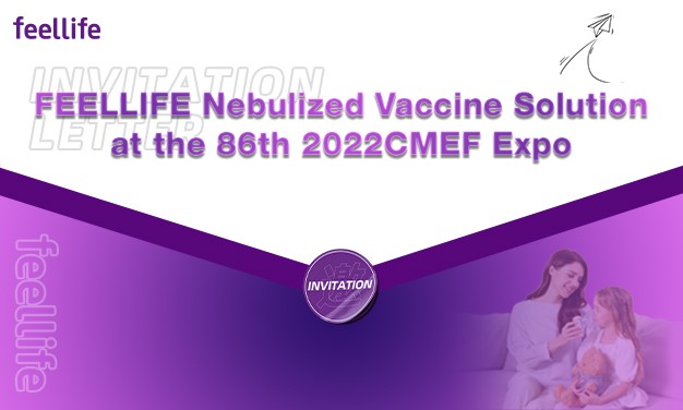 Medical + Technology | FEELLIFE Nebulized Vaccine Solutions at the 86th CMEF Expo 2022